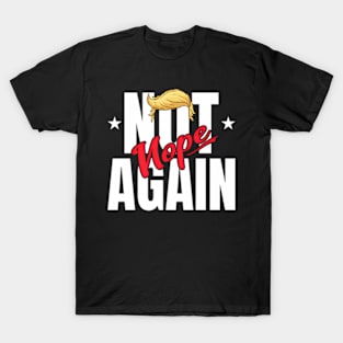 Nope Not Again Trump Hair Never Trump T-Shirt